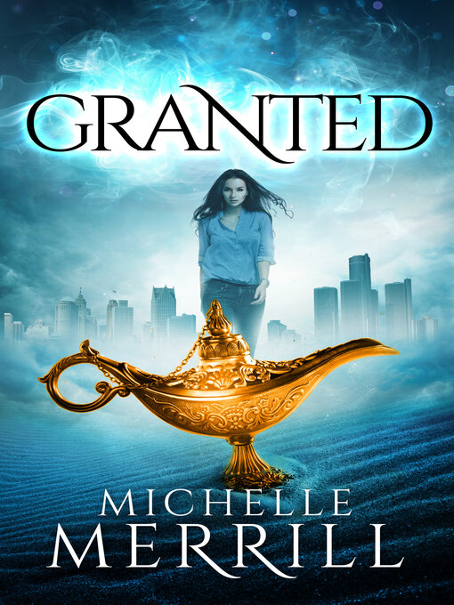 Title details for Granted by Michelle Merrill - Available